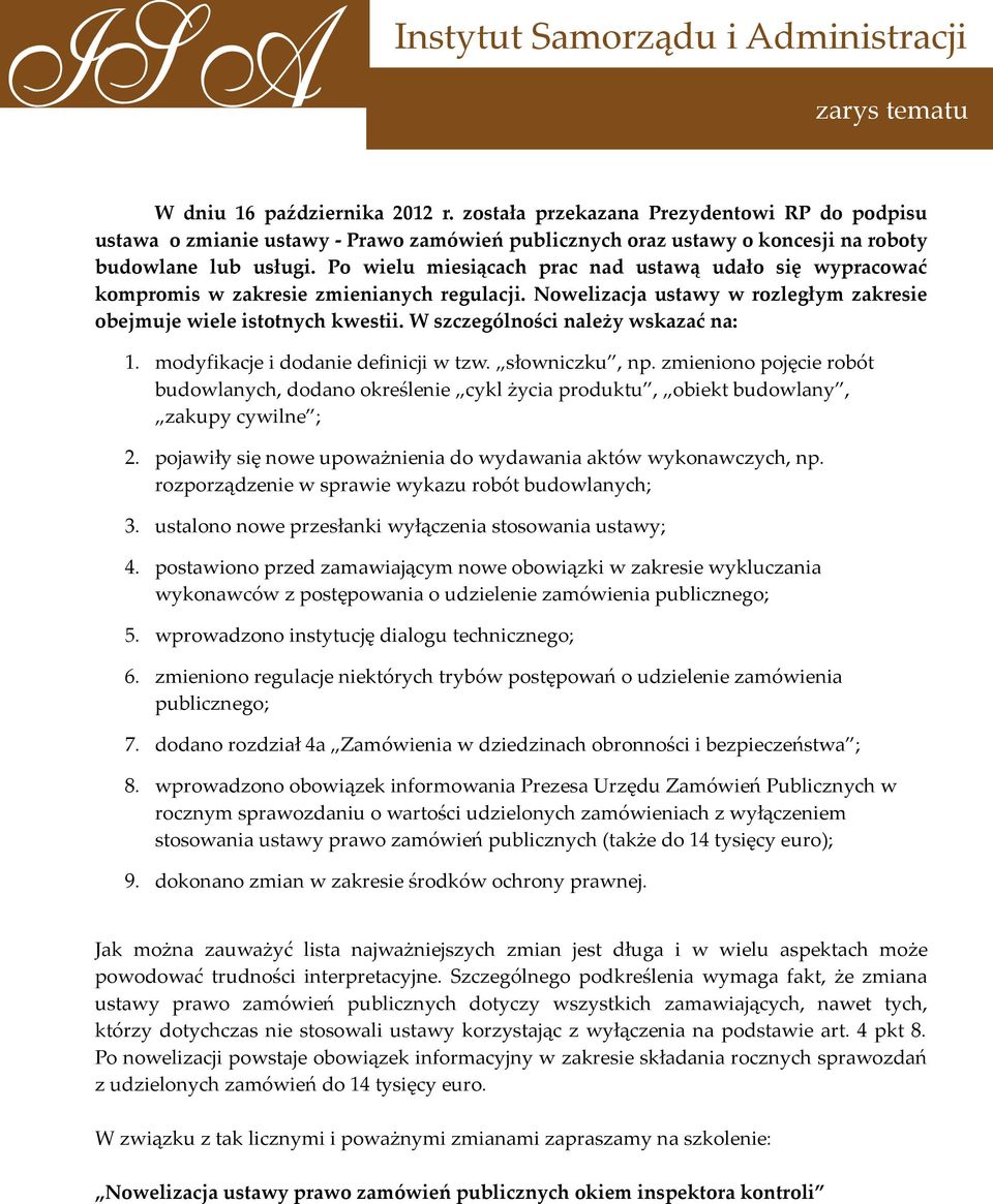 W szczególności należy wskazać na: 1. modyfikacje i dodanie definicji w tzw. słowniczku, np.