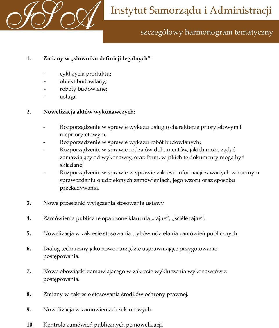 rodzajów dokumentów, jakich może żądać zamawiający od wykonawcy, oraz form, w jakich te dokumenty mogą być składane; - Rozporządzenie w sprawie w sprawie zakresu informacji zawartych w rocznym