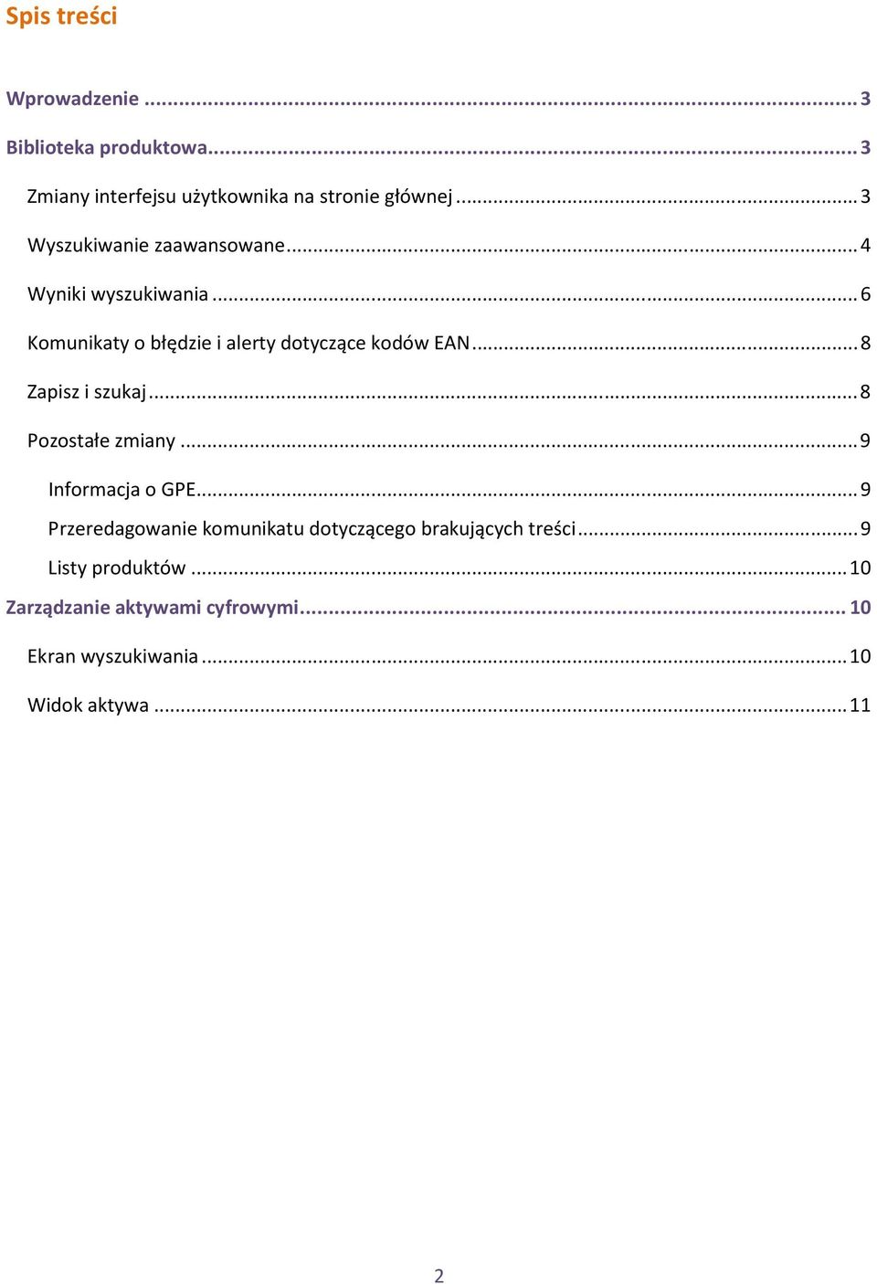 .. 8 Zapisz i szukaj... 8 Pozostałe zmiany... 9 Informacja o GPE.