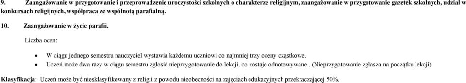 Liczba ocen: W ciągu jednego semestru nauczyciel wystawia każdemu uczniowi co najmniej trzy oceny cząstkowe.