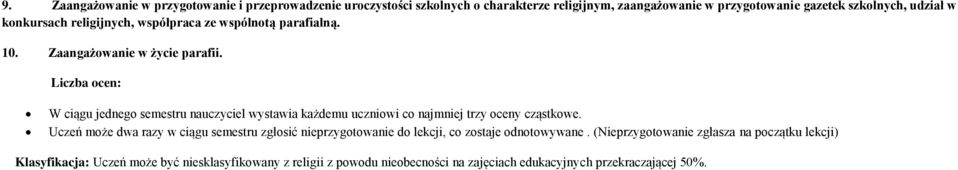 Liczba ocen: W ciągu jednego semestru nauczyciel wystawia każdemu uczniowi co najmniej trzy oceny cząstkowe.