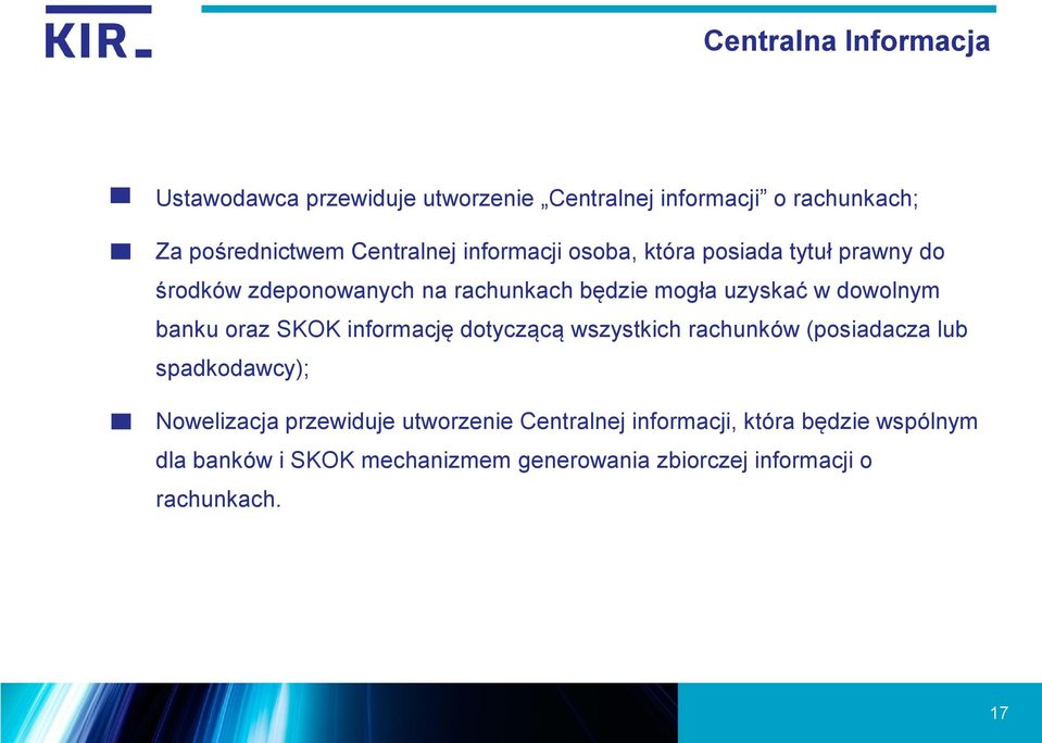 banku oraz SKOK informację dotyczącą wszystkich rachunków (posiadacza lub spadkodawcy); Nowelizacja przewiduje