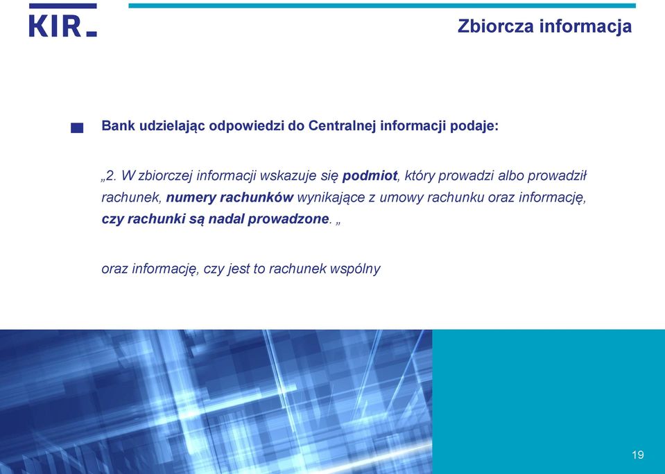 W zbiorczej informacji wskazuje się podmiot, który prowadzi albo prowadził