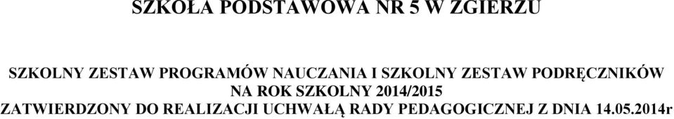 PODRĘCZNIKÓW NA ROK SZKOLNY 2014/2015