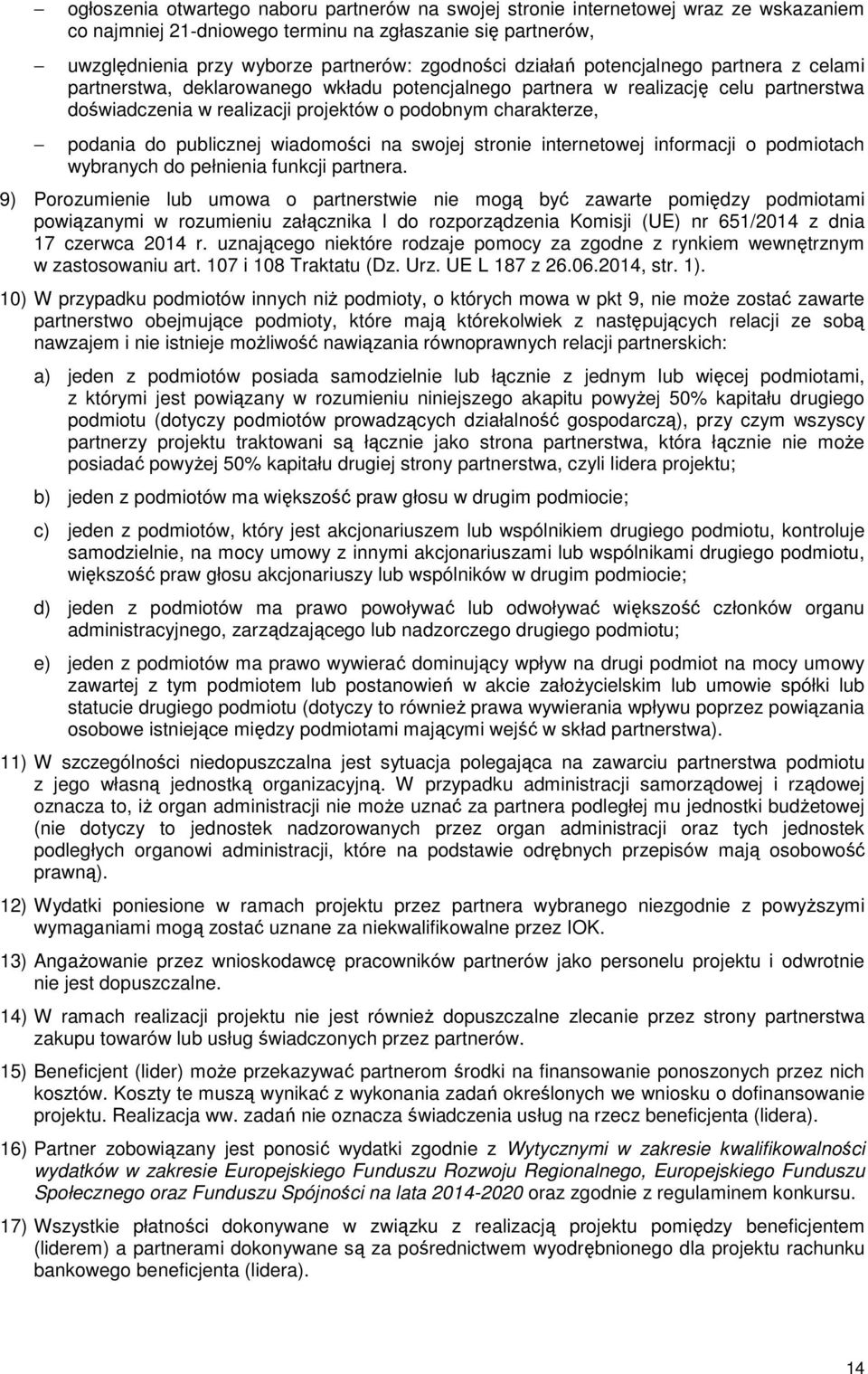 publicznej wiadomości na swojej stronie internetowej informacji o podmiotach wybranych do pełnienia funkcji partnera.