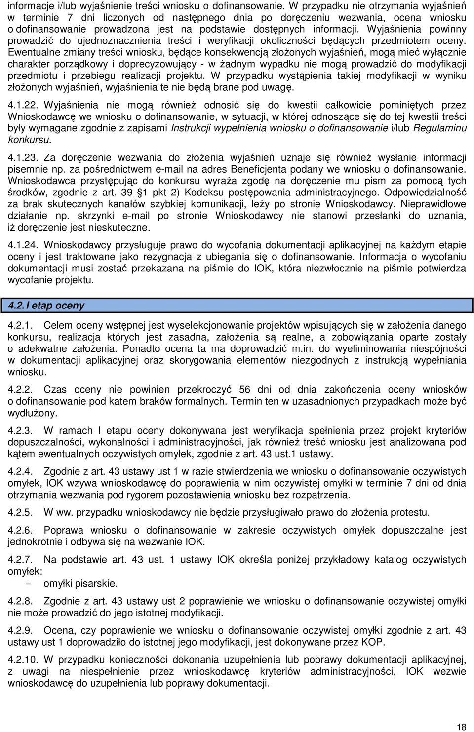 Wyjaśnienia powinny prowadzić do ujednoznacznienia treści i weryfikacji okoliczności będących przedmiotem oceny.