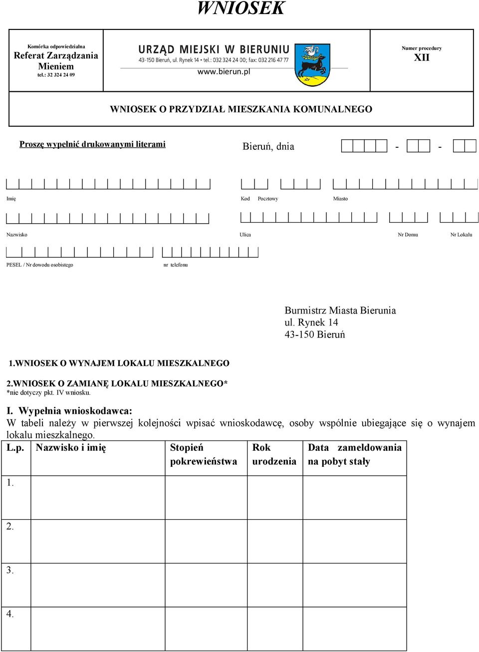 PESEL / Nr dowodu osobistego nr telefonu Burmistrz Miasta Bierunia ul. Rynek 14 43-150 Bieruń 1.WNIOSEK O WYNAJEM LOKALU MIESZKALNEGO 2.
