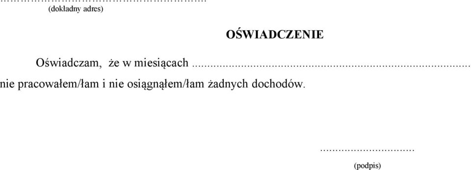 .. nie pracowałem/łam i nie