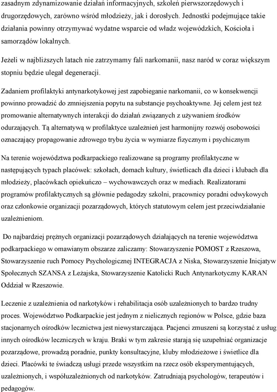 Jeżeli w najbliższych latach nie zatrzymamy fali narkomanii, nasz naród w coraz większym stopniu będzie ulegał degeneracji.