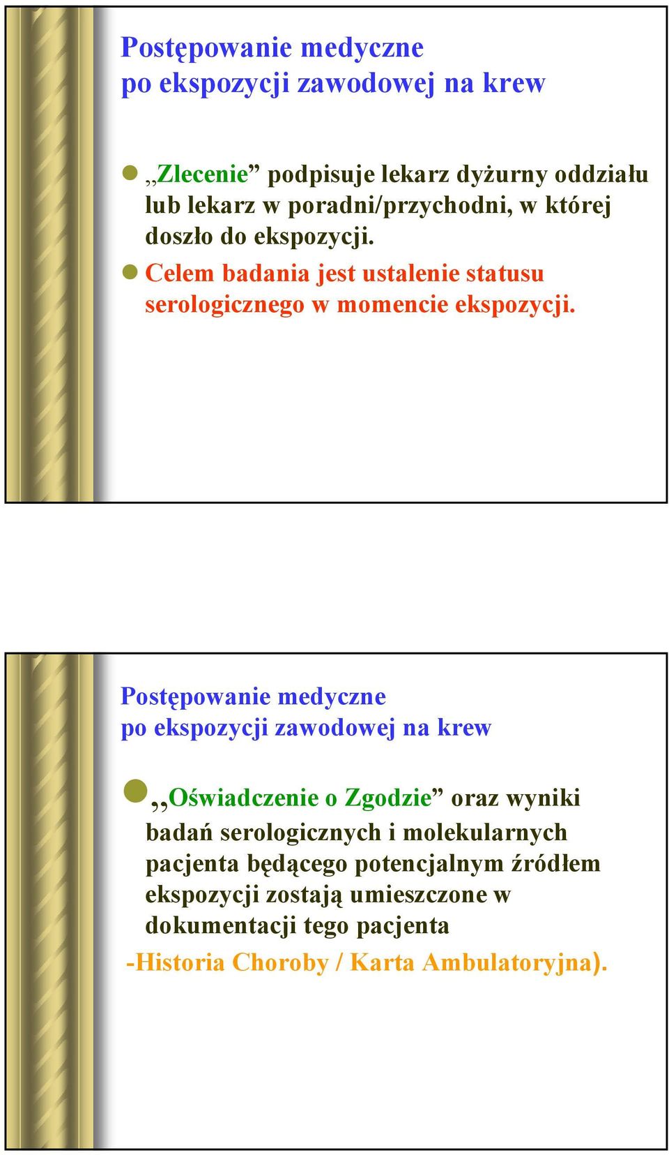 Postępowanie medyczne Oświadczenie o Zgodzie oraz wyniki badań serologicznych i molekularnych pacjenta