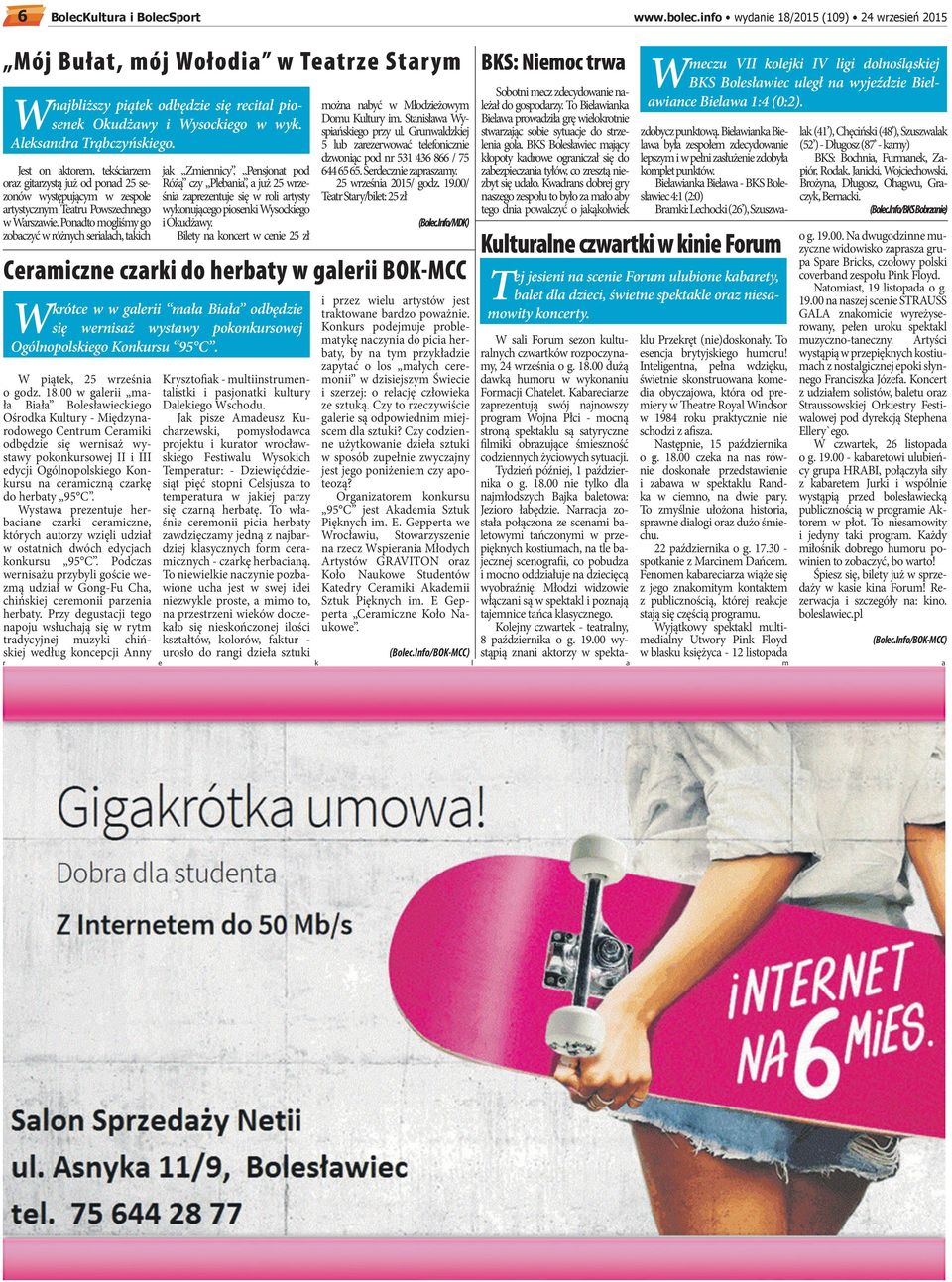 Pondto mogliśmy go zobczyć w różnych serilch, tkich W piątek, 25 wrześni o godz. 18.