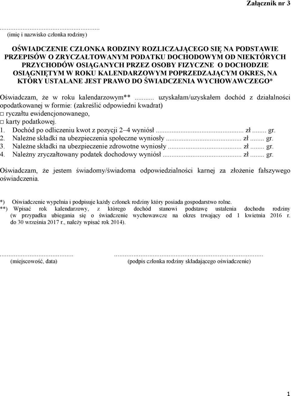 KALENDARZOWYM POPRZEDZAJĄCYM OKRES, NA KTÓRY USTALANE JEST PRAWO DO ŚWIADCZENIA WYCHOWAWCZEGO* Oświadczam, że w roku kalendarzowym**.