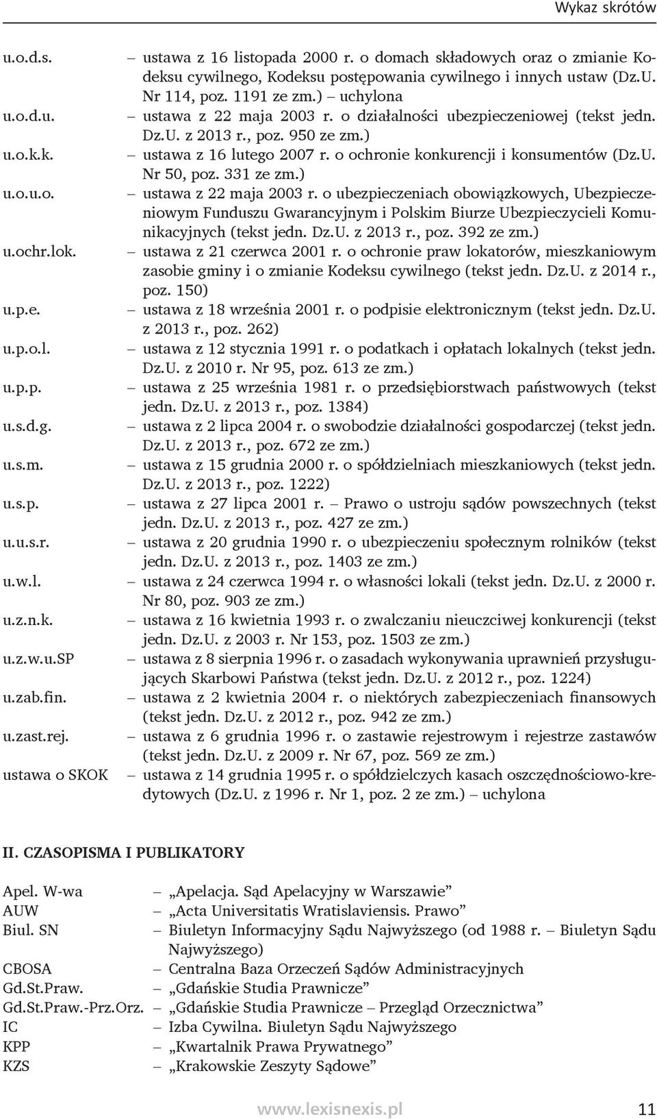 o ubezpieczeniach obowiązkowych, Ubezpieczeniowym Funduszu Gwarancyjnym i Polskim Biurze Ubezpieczycieli Komunikacyjnych (tekst jedn. Dz.U. z 2013 r., poz. 392 ze zm.) u.ochr.lok.