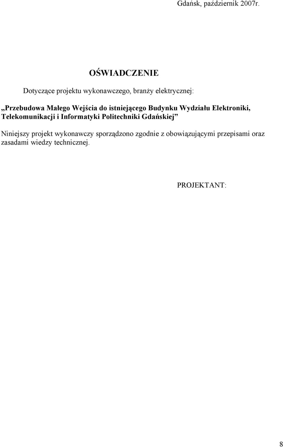 Wejścia do istniejącego Budynku Wydziału Elektroniki, Telekomunikacji i Informatyki