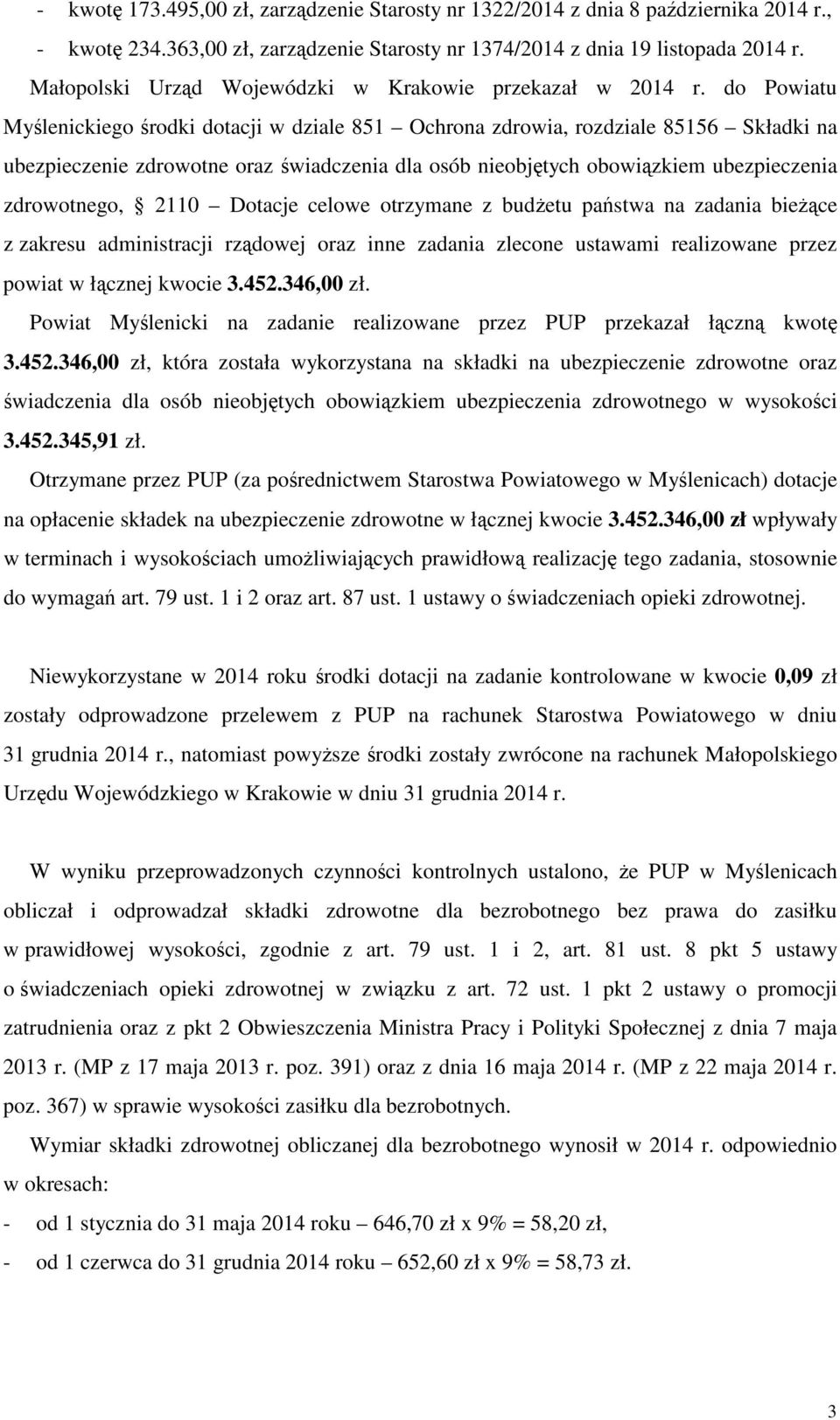 do Powiatu Mylenickiego rodki dotacji w dziale 851 Ochrona zdrowia, rozdziale 85156 Składki na ubezpieczenie zdrowotne oraz wiadczenia dla osób nieobjtych obowizkiem ubezpieczenia zdrowotnego, 2110