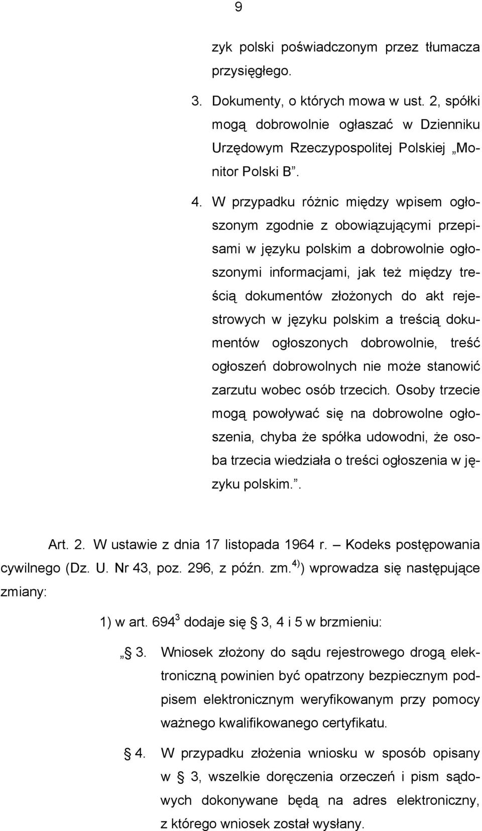 rejestrowych w języku polskim a treścią dokumentów ogłoszonych dobrowolnie, treść ogłoszeń dobrowolnych nie może stanowić zarzutu wobec osób trzecich.