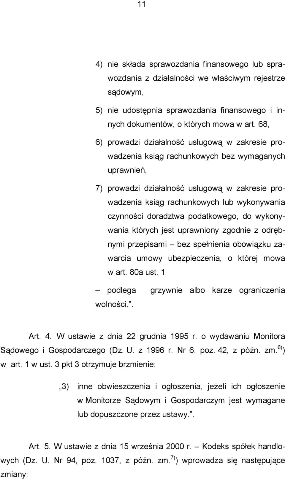 czynności doradztwa podatkowego, do wykonywania których jest uprawniony zgodnie z odrębnymi przepisami bez spełnienia obowiązku zawarcia umowy ubezpieczenia, o której mowa w art. 80a ust.