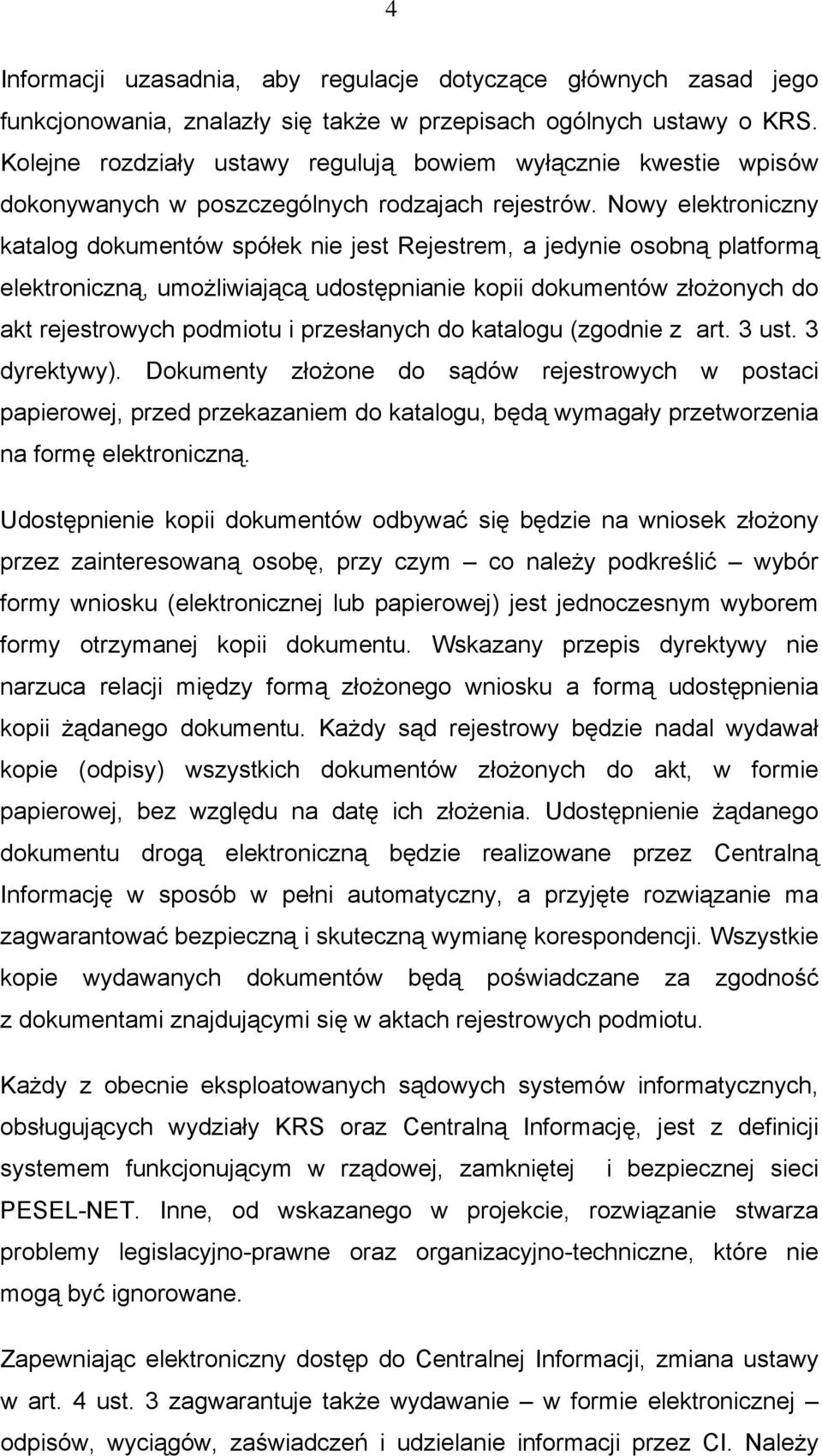 Nowy elektroniczny katalog dokumentów spółek nie jest Rejestrem, a jedynie osobną platformą elektroniczną, umożliwiającą udostępnianie kopii dokumentów złożonych do akt rejestrowych podmiotu i