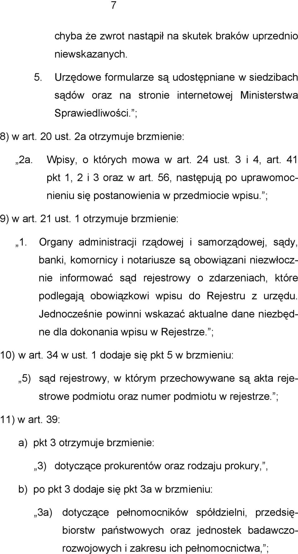 21 ust. 1 otrzymuje brzmienie: 1.