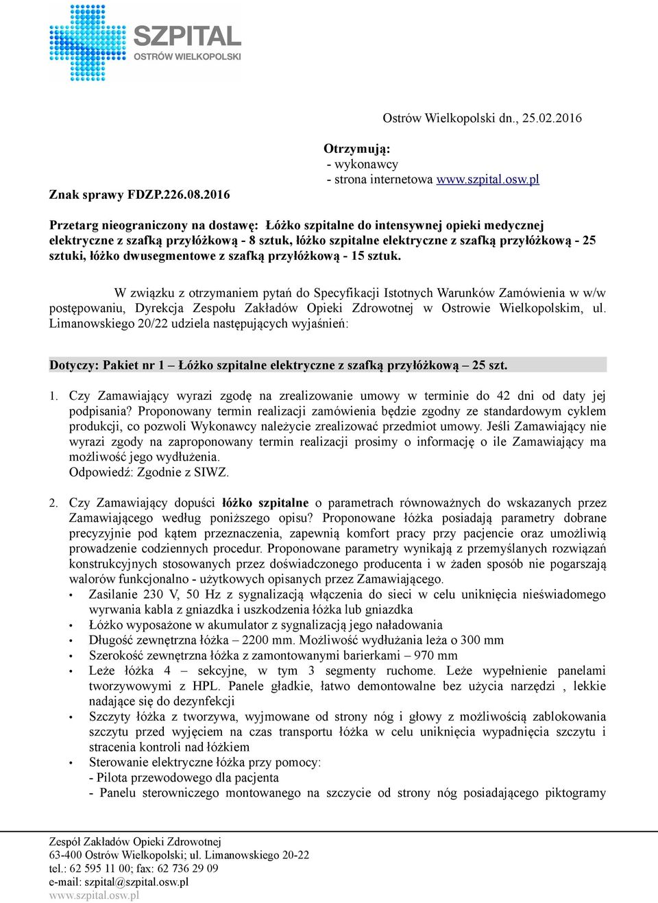 elektryczne z szafką przyłóżkową - 25 sztuki, łóżko dwusegmentowe z szafką przyłóżkową - 15 sztuk.