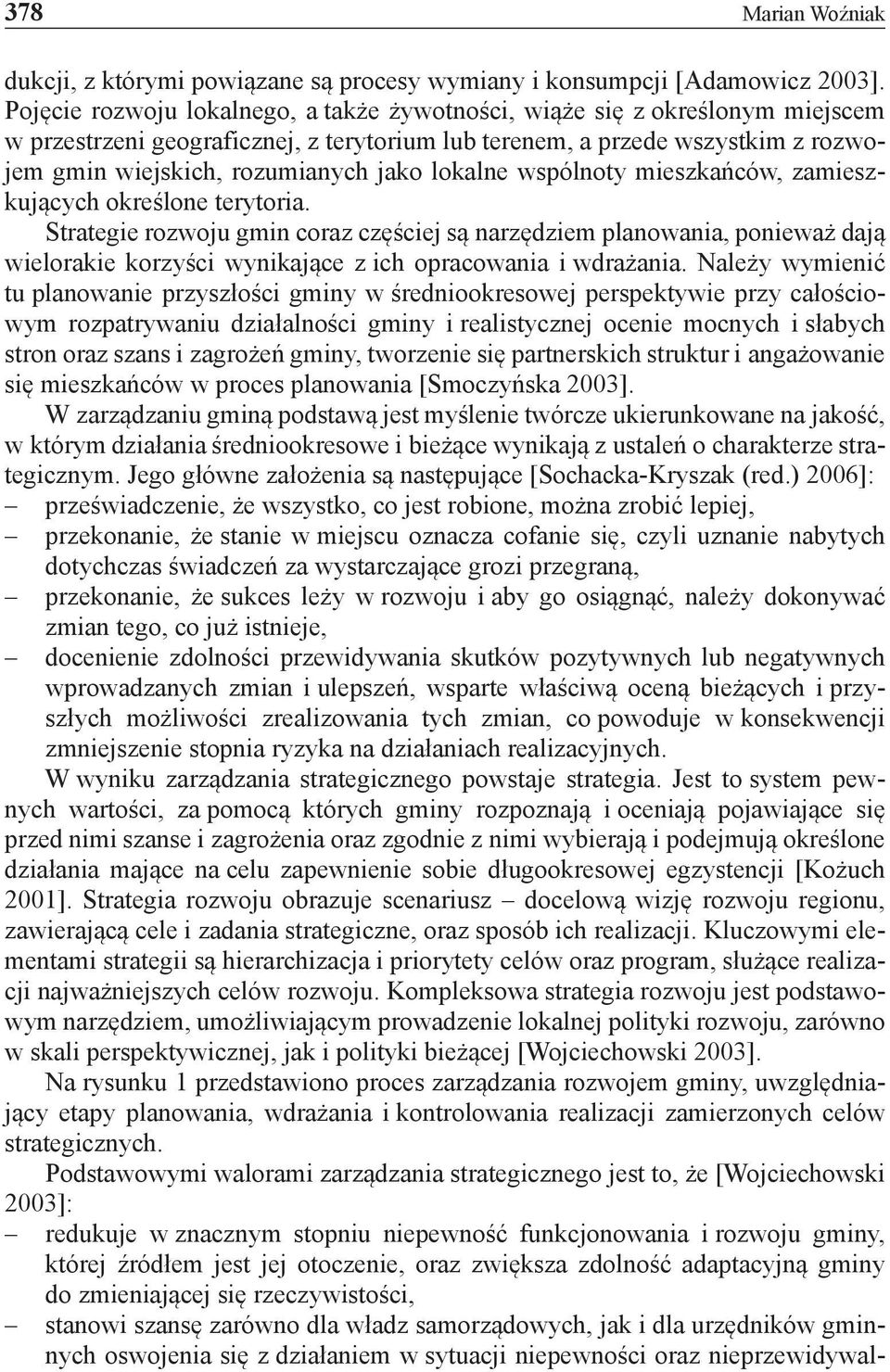 lokalne wspólnoty mieszkańców, zamieszkujących określone terytoria.