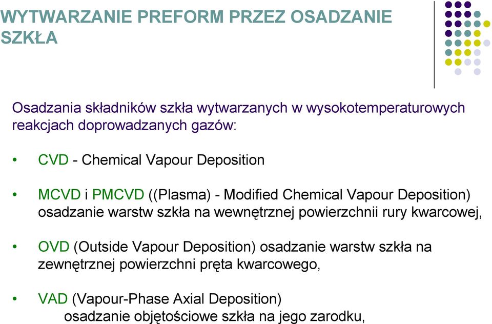 osadzanie warstw szkła na wewnętrznej powierzchnii rury kwarcowej, OVD (Outside Vapour Deposition) osadzanie warstw