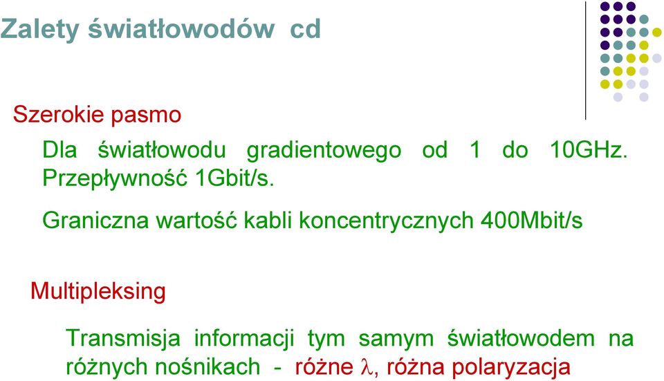 Graniczna wartość kabli koncentrycznych 400Mbit/s Multipleksing