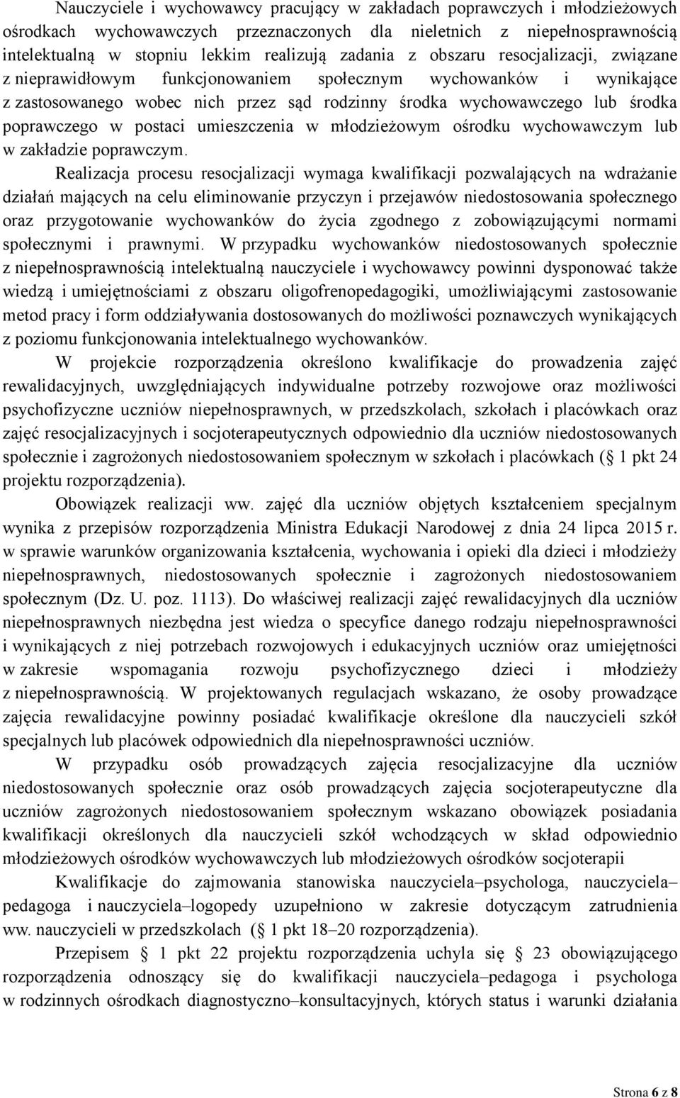 postaci umieszczenia w młodzieżowym ośrodku wychowawczym lub w zakładzie poprawczym.
