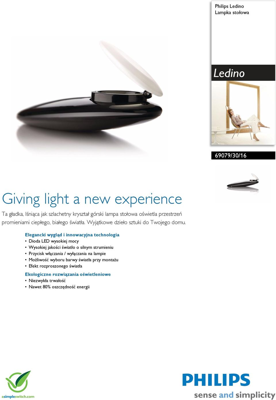 Elegancki wygl d i innowacyjna technologia Dioda LED wysokiej mocy Wysokiej jako ci wiat o o silnym strumieniu Przycisk w czania / wy