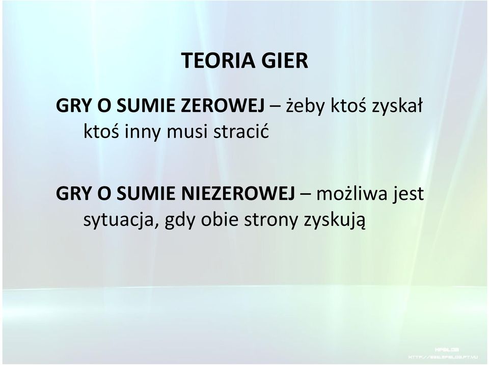 NIEZEROWEJ możliwa jest GRY O SUMIE