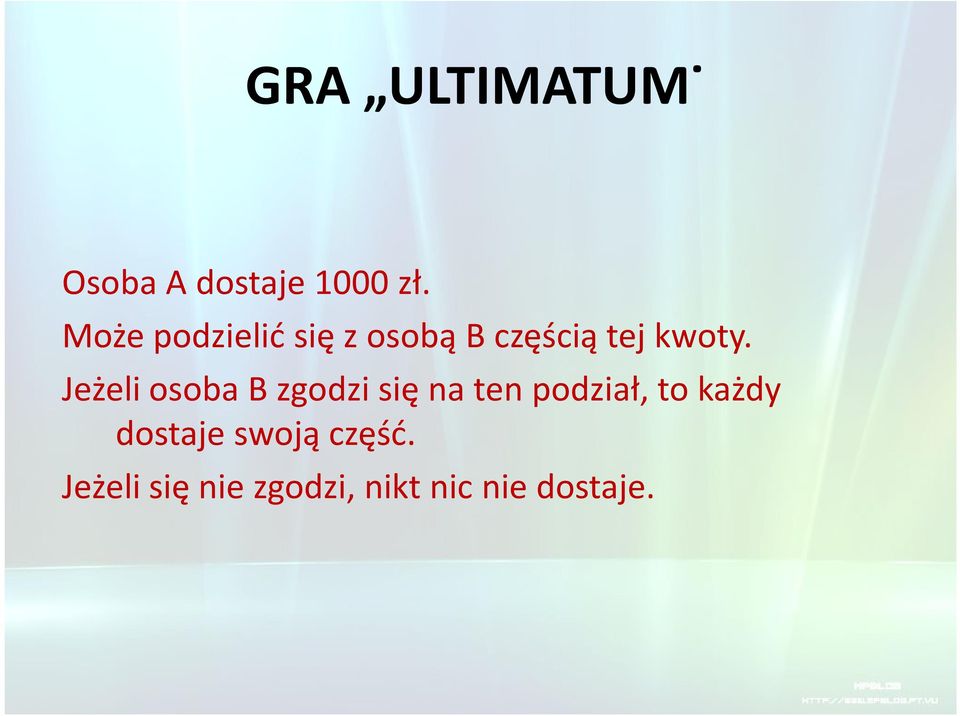 Jeżeli osoba B zgodzi się na ten podział, to każdy