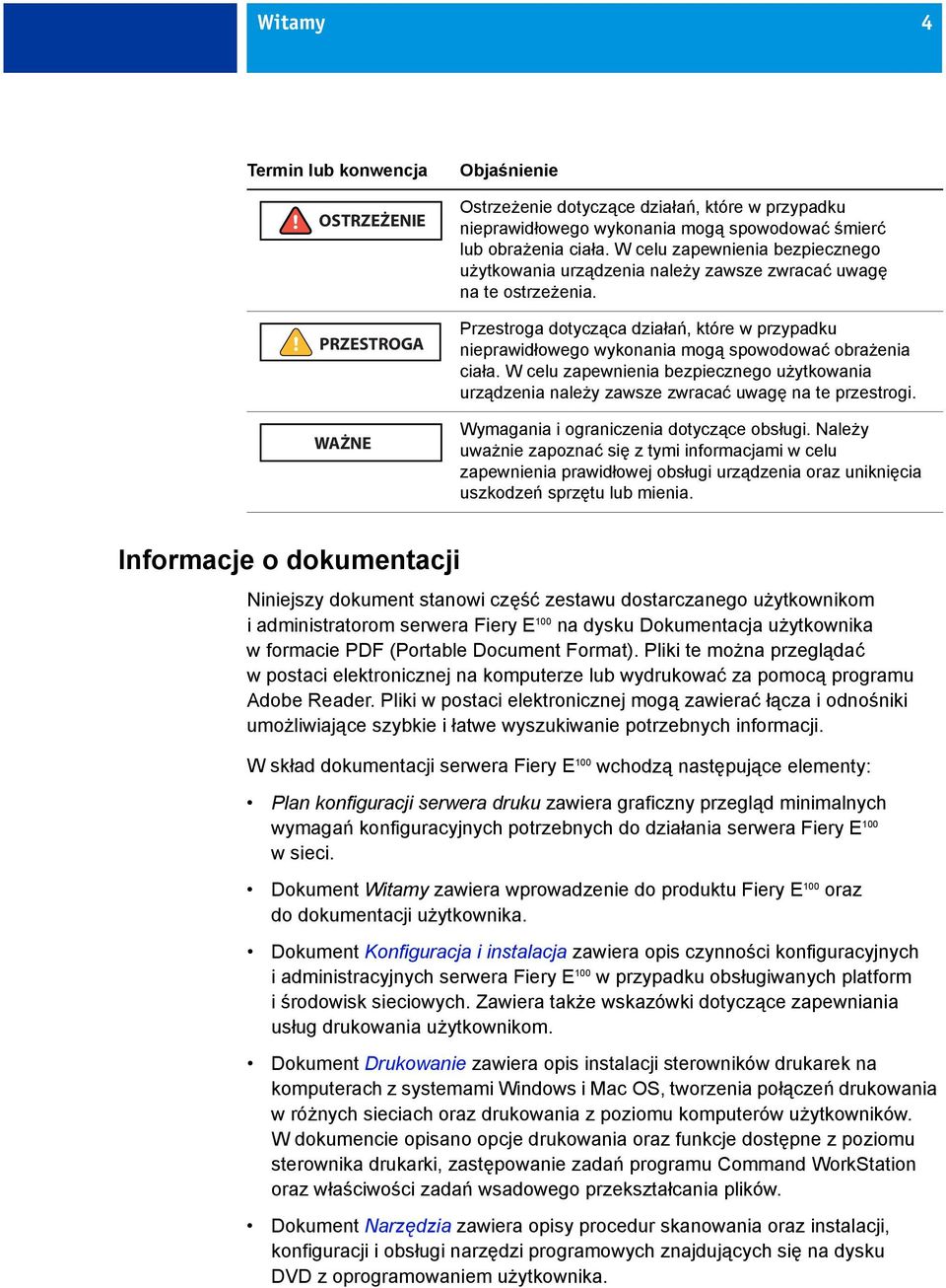 Przestroga dotycząca działań, które w przypadku nieprawidłowego wykonania mogą spowodować obrażenia ciała.