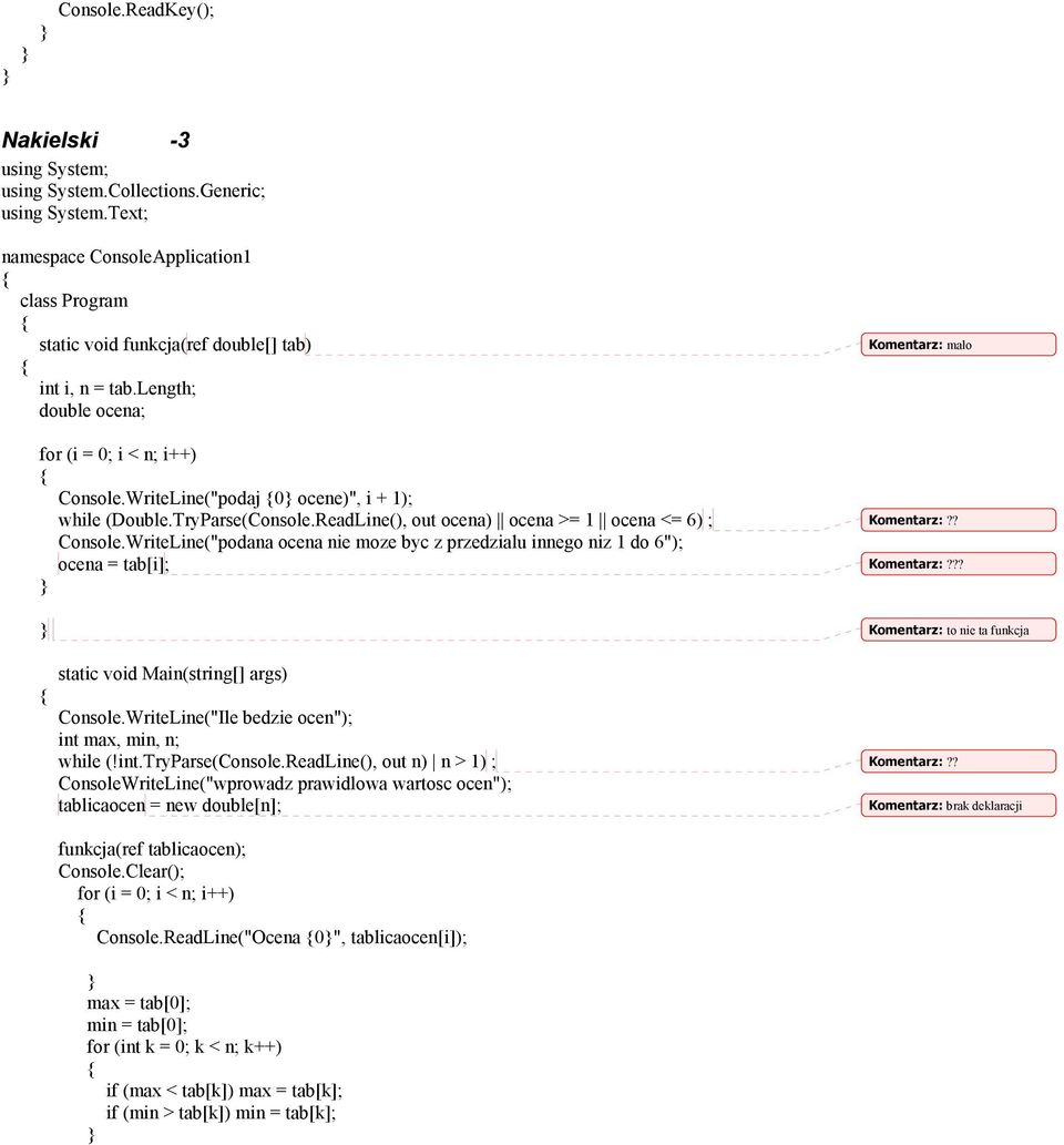 WriteLine("Ile bedzie ocen"); int max, min, n; while (!int.tryparse(console.