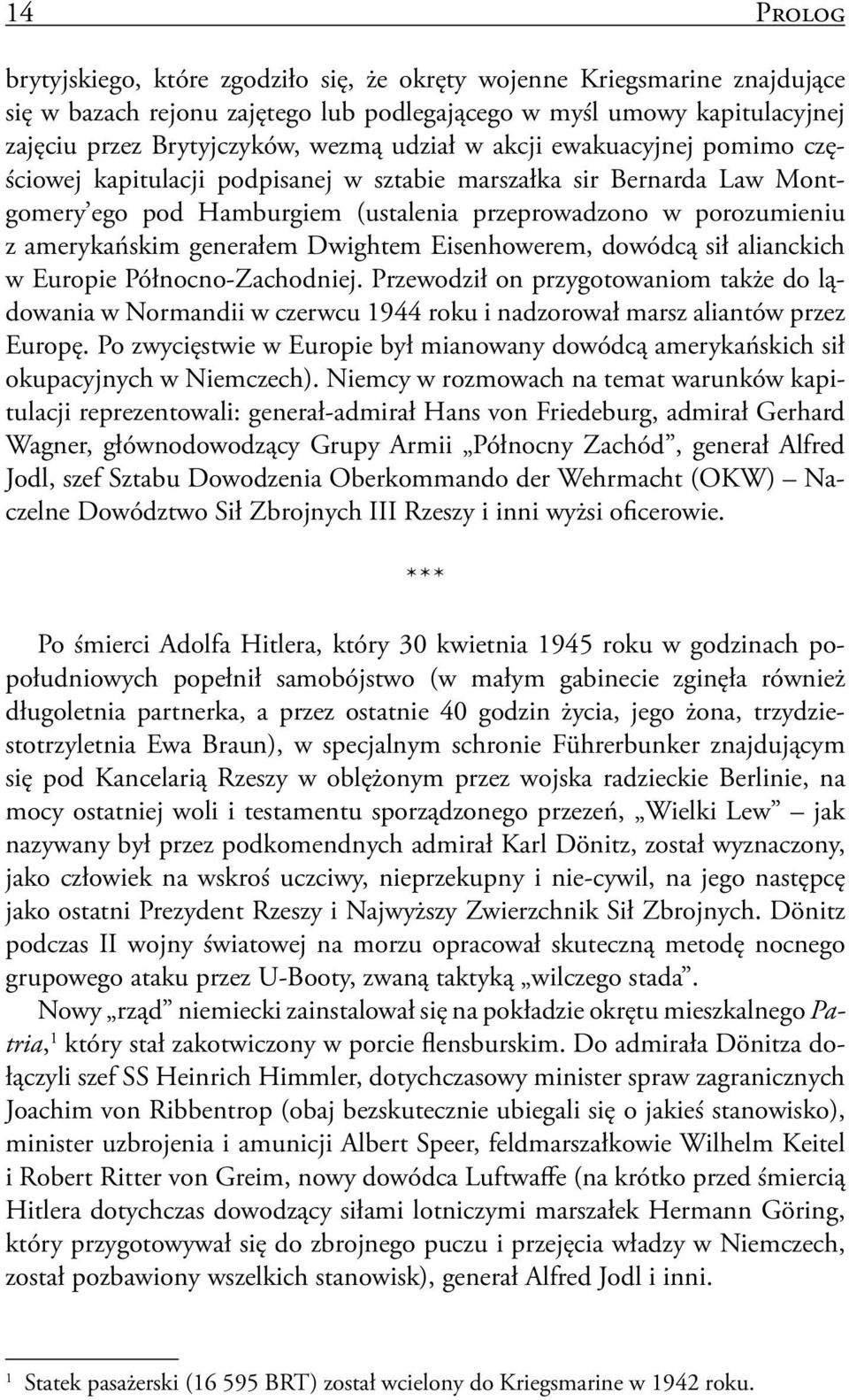 generałem Dwightem Eisenhowerem, dowódcą sił alianckich w Europie Północno-Zachodniej.