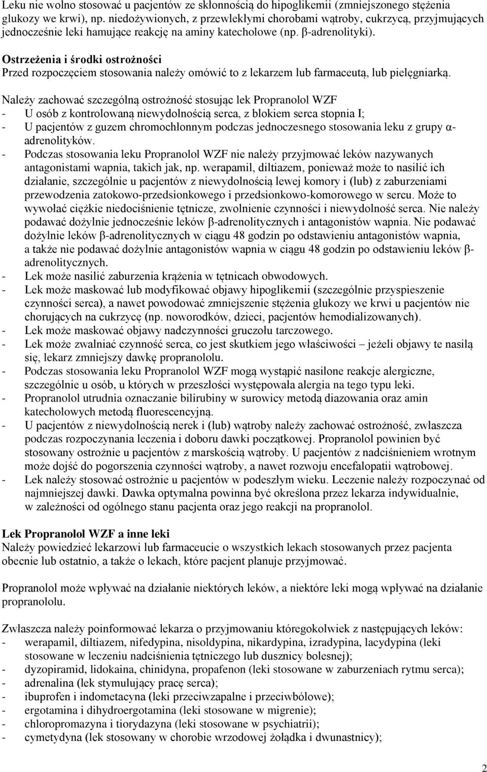 Ostrzeżenia i środki ostrożności Przed rozpoczęciem stosowania należy omówić to z lekarzem lub farmaceutą, lub pielęgniarką.