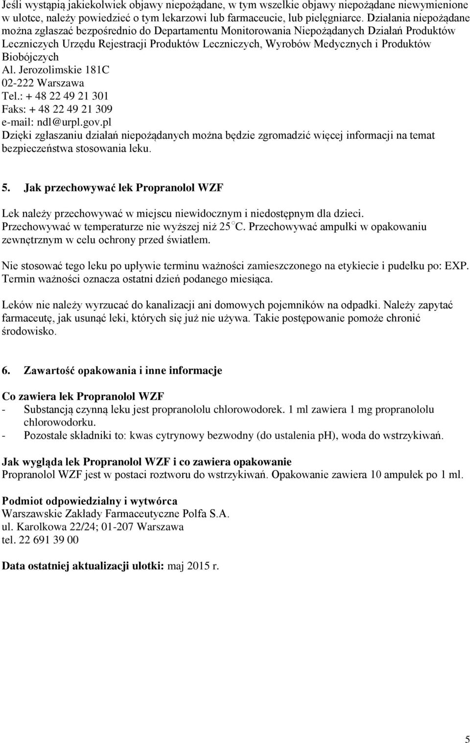 Biobójczych Al. Jerozolimskie 181C 02-222 Warszawa Tel.: + 48 22 49 21 301 Faks: + 48 22 49 21 309 e-mail: ndl@urpl.gov.