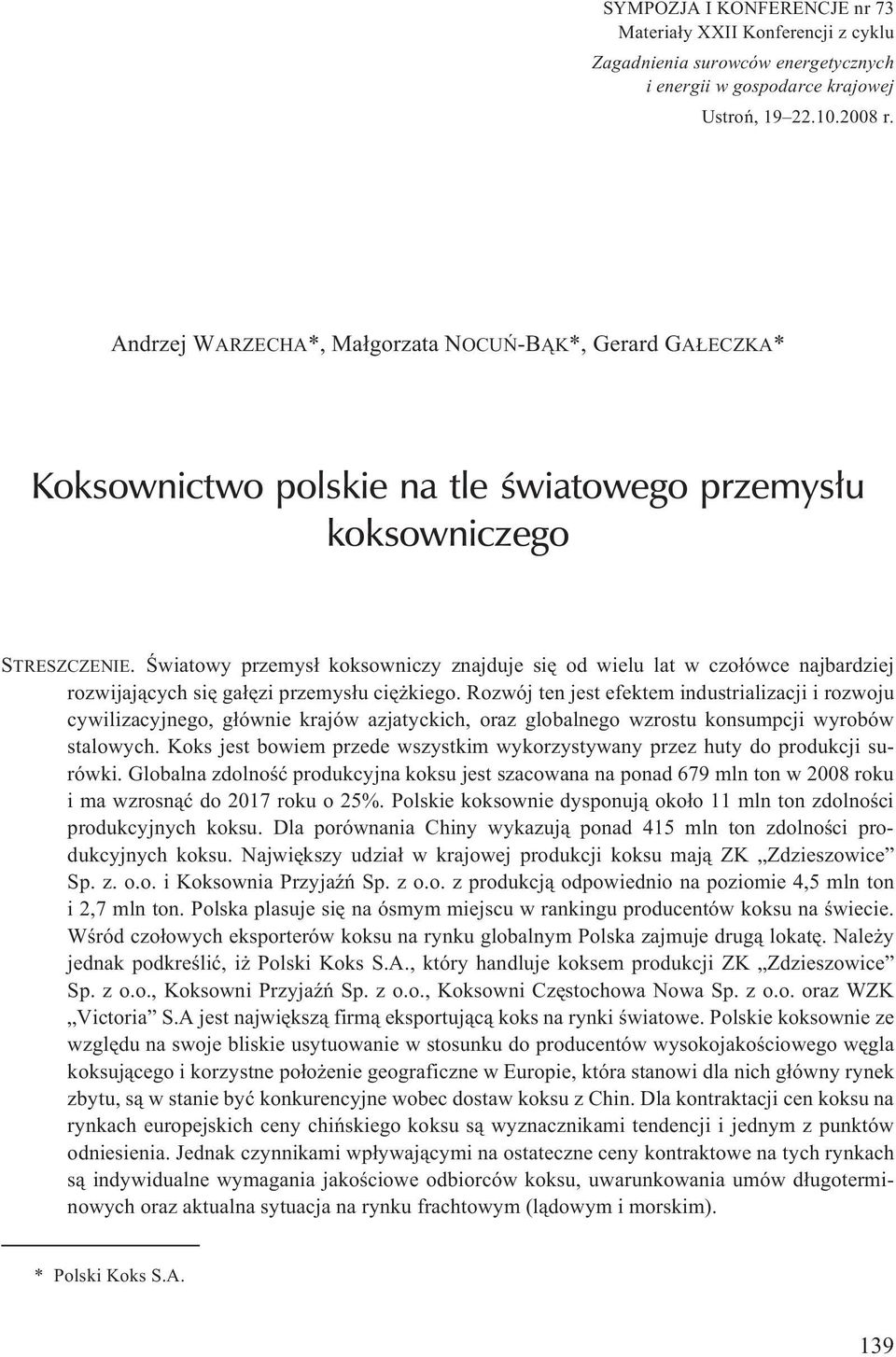 Œwiatowy przemys³ koksowniczy znajduje siê od wielu lat w czo³ówce najbardziej rozwijaj¹cych siê ga³êzi przemys³u ciê kiego.
