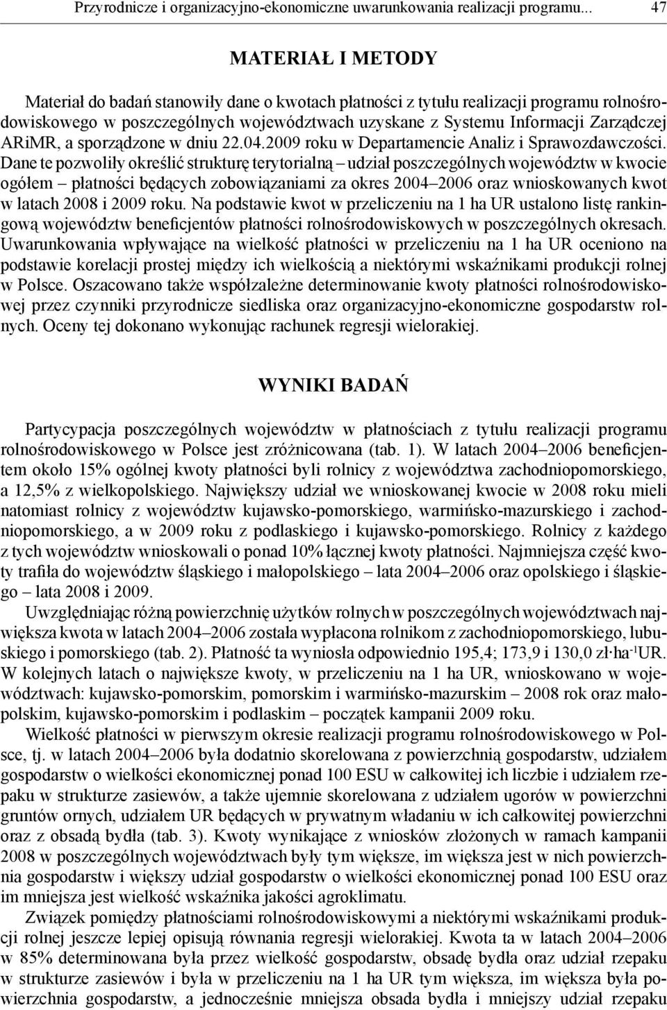ARiMR, a sporządzone w dniu 22.04.2009 roku w Departamencie Analiz i Sprawozdawczości.