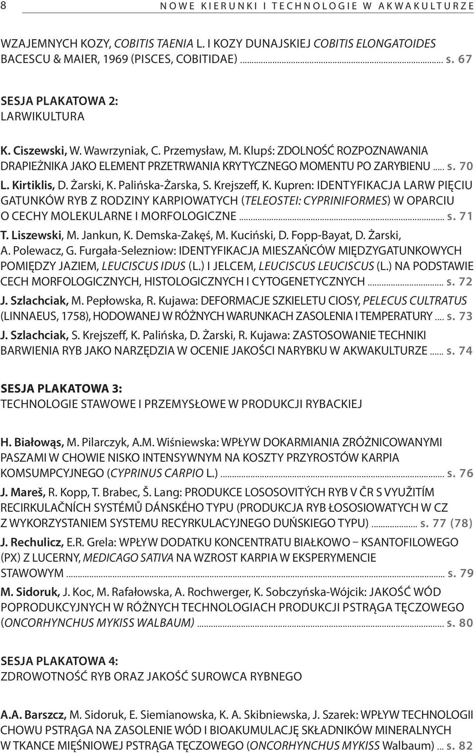 Kirtiklis, D. Żarski, K. Palińska-Żarska, S. Krejszeff, K.