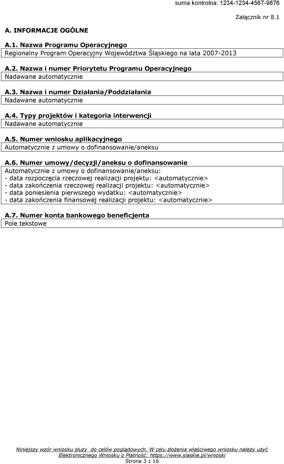 Numer wniosku aplikacyjnego Automatycznie z umowy o dofinansowanie/aneksu A.6.