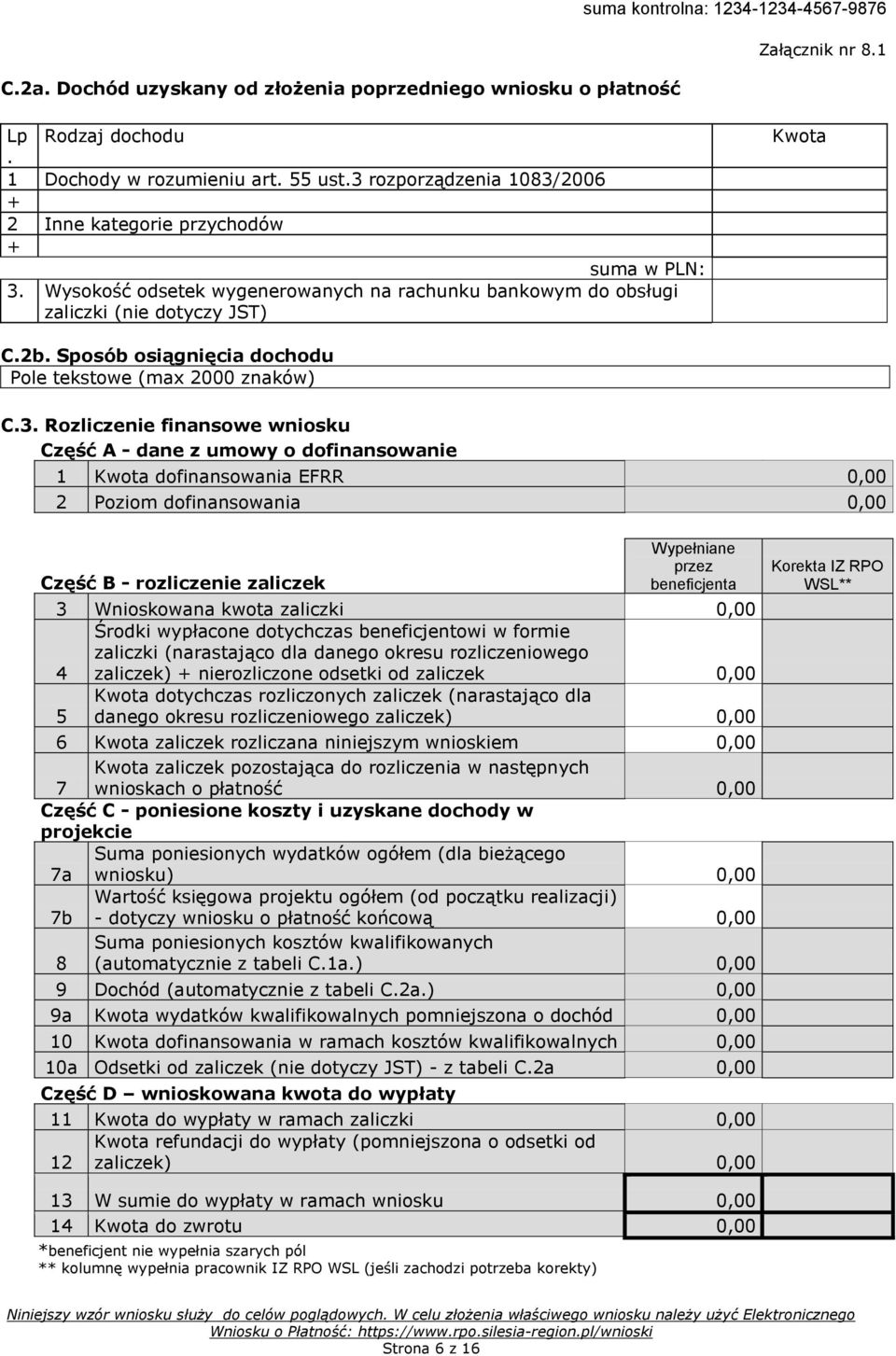 Sposób osiągnięcia dochodu Pole tekstowe (max 2000 znaków) C.3.