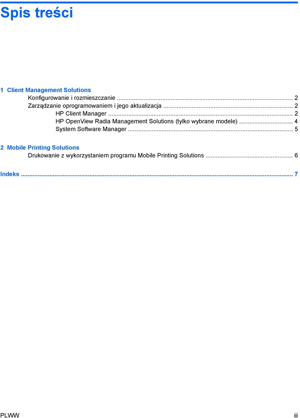 .. 2 HP OpenView Radia Management Solutions (tylko wybrane modele).