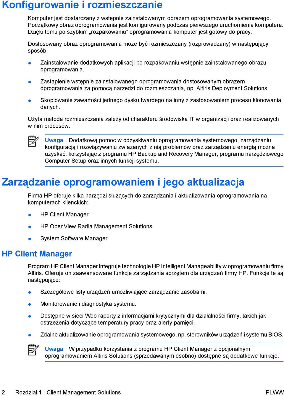 Dostosowany obraz oprogramowania może być rozmieszczany (rozprowadzany) w następujący sposób: Zainstalowanie dodatkowych aplikacji po rozpakowaniu wstępnie zainstalowanego obrazu oprogramowania.