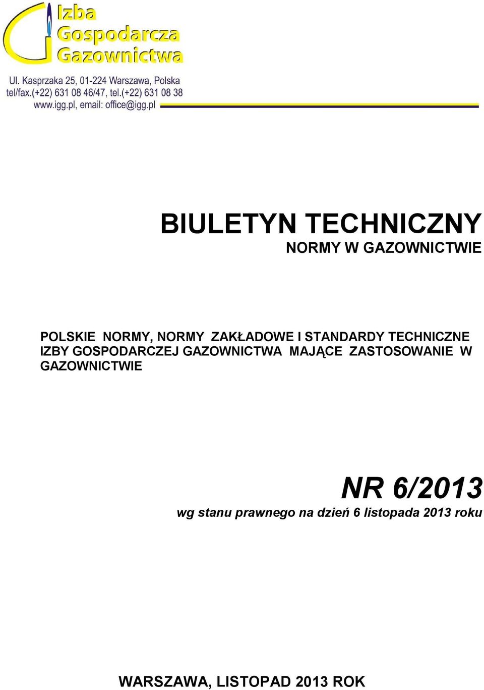 GAZOWNICTWA MAJĄCE ZASTOSOWANIE W GAZOWNICTWIE NR 6/2013 wg