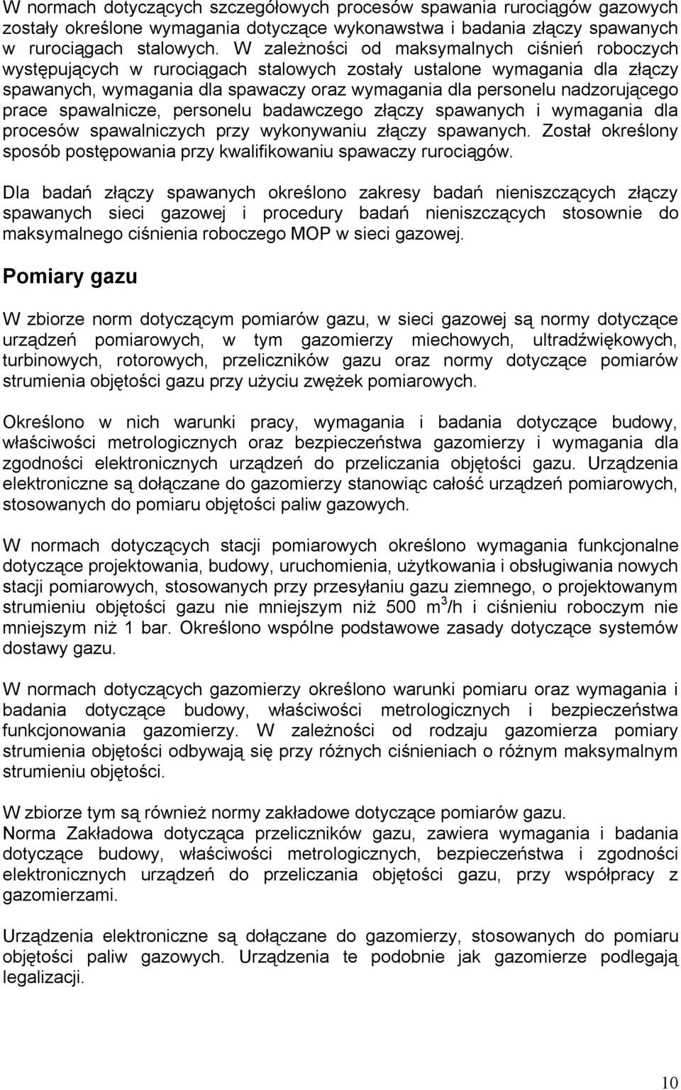 prace spawalnicze, personelu badawczego złączy spawanych i wymagania dla procesów spawalniczych przy wykonywaniu złączy spawanych.