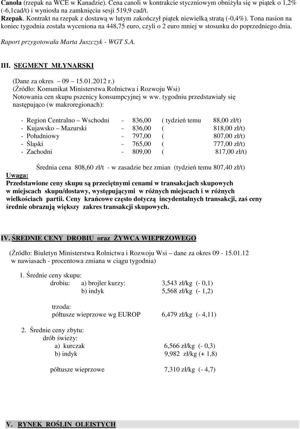 Raport przygotowała Marta Juszczyk - WGT S.A. III. SEGMENT MŁYNARSKI (Dane za okres 09 15.01.2012 r.