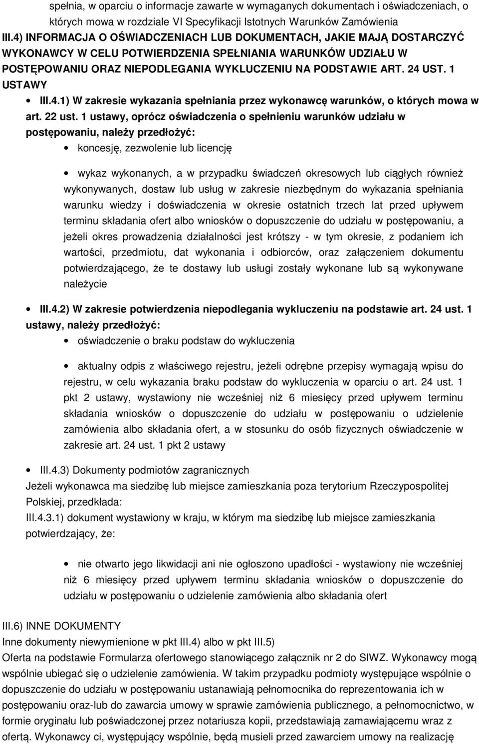 1 USTAWY III.4.1) W zakresie wykazania spełniania przez wykonawcę warunków, o których mowa w art. 22 ust.