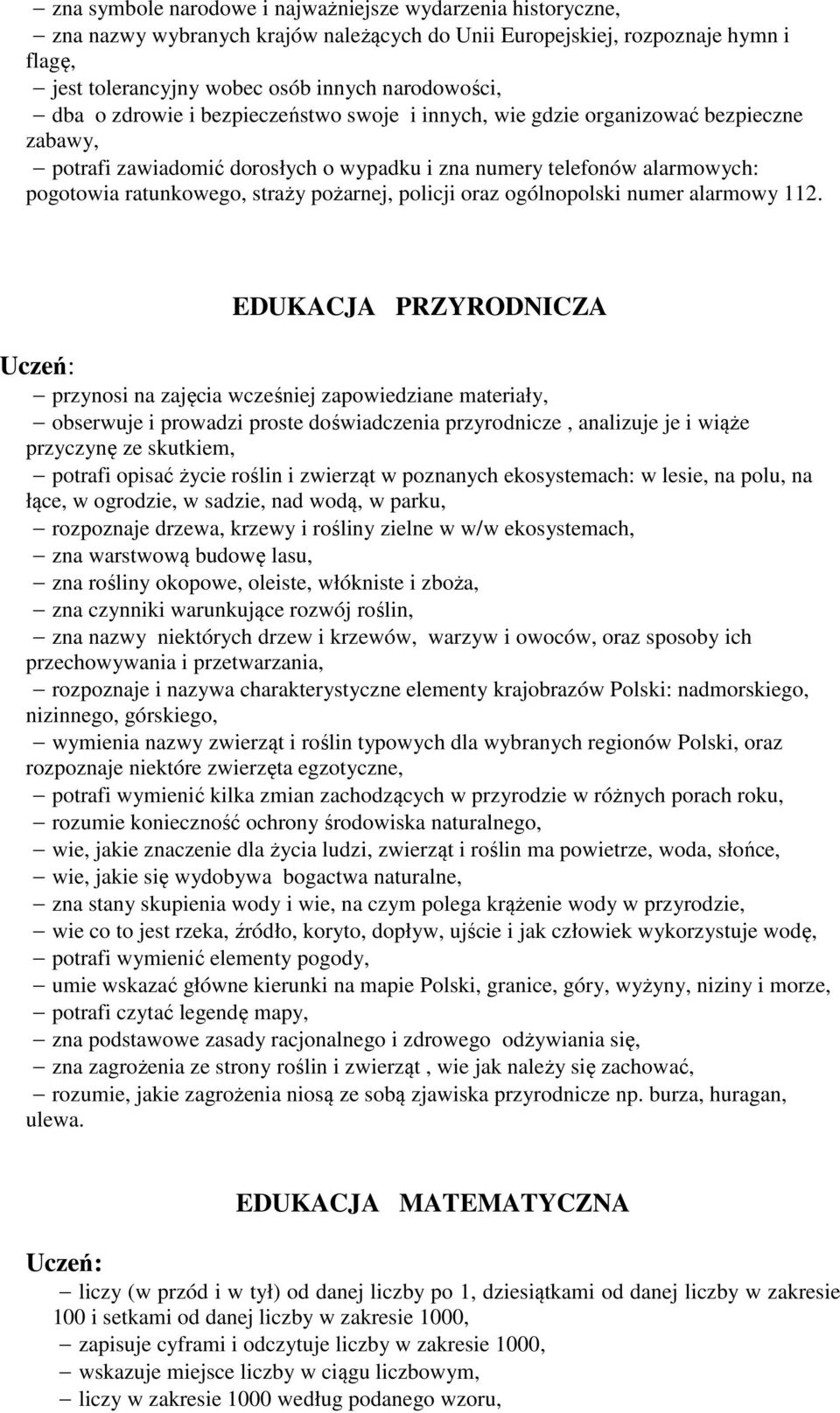 policji oraz ogólnopolski numer alarmowy 112.