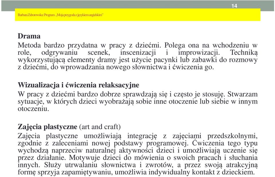 Wizualizacja ićwiczenia relaksacyjne W pracy z dziećmi bardzo dobrze sprawdzają się i często je stosuję.