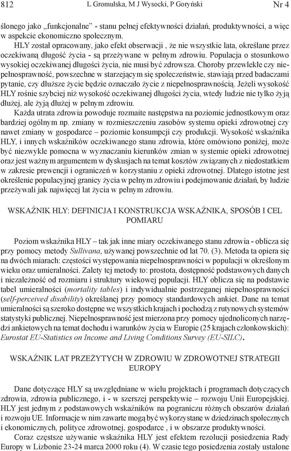 Populacja o stosunkowo wysokiej oczekiwanej długości życia, nie musi być zdrowsza.